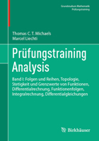 Prüfungstraining Analysis: Band I: Folgen und Reihen, Topologie, Stetigkeit und Grenzwerte von Funktionen, Differentialrechnung, Funktionenfolgen, ... (Grundstudium Mathematik) (German Edition) 3662731878 Book Cover
