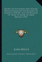 Review Of The Events And Treaties Which Established The Balance Of Power In Europe, And The Balance Of Trade In Favor Of Great Britain (1796) 110445954X Book Cover