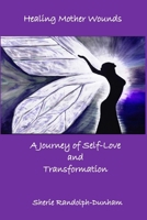 Healing Mother Wounds: A Journey of Self-Love and Transformation B0CW8TLDPJ Book Cover