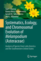 Systematics, Ecology, and Chromosomal Evolution of Melampodium (Asteraceae): Analysis of Species from Latin America and the Southwestern United States 3031819942 Book Cover