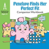 Penelope Finds Her Perfect Fit Companion Workbook: Paige & Paxton STEM Storybooks 0986161802 Book Cover