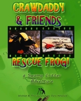 Crawdaddy and Friends Rescue Frog 1984193759 Book Cover