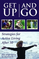 Get Up and Go: Strategies for Active Living After 50 1550024507 Book Cover