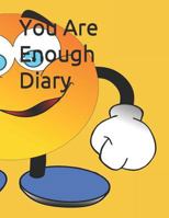 You Are Enough Diary 1797521853 Book Cover