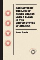 Narrative of the Life of Moses Grandy, formerly a Slave in the United States of America 1450543790 Book Cover