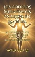 Los Códigos METAFÍSICOS Ocultos en La Biblia: El Poder del YO SOY y los Secretos de Manifestación Enseñados por Jesús (Metafísica Moderna) (Spanish Edition) B0H414MJN6 Book Cover