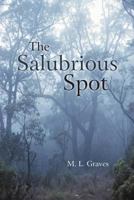 The Salubrious Spot 147592612X Book Cover