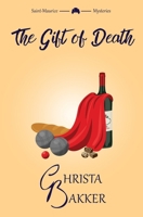The Gift of Death: A page-turning cozy mystery of heroic proportions (The Saint-Maurice Mysteries) 1916998119 Book Cover