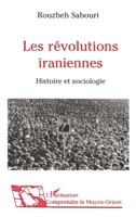 Les révolutions iraniennes: Histoire et sociologie 2738446752 Book Cover