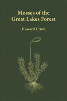 Mosses of the Great Lakes Forest (Herbarium) 1607859300 Book Cover