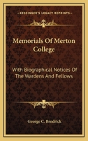 Memorials Of Merton College: With Biographical Notices Of The Wardens And Fellows 1163247375 Book Cover