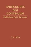 Particulates And Continuum-Multiphase Fluid Dynamics: Multiphase Fluid Dynamics 0891169180 Book Cover