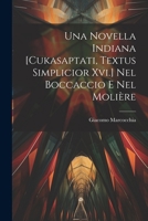 Una Novella Indiana [Cukasaptati, Textus Simplicior Xvi.] Nel Boccaccio E Nel Molière (Italian Edition) 1022725068 Book Cover