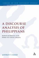 A Discourse Analysis of Philippians: Method And Rhetoric in the Debate over Literary Integrity (The Library of New Testament Studies) 1850756384 Book Cover