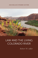 Law and the Living Colorado River 1647691486 Book Cover