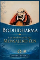 Bodhidharma: Las Enseñanzas del Mensajero Zen (Spanish Edition) B0D7QJZ3FL Book Cover