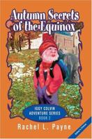 Autumn Secrets of the Equinox: Iggy Colvin Adventure Series BOOK 2 0595325785 Book Cover