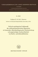 Politisch-Soziologische Problematik Der Ausserparlamentarischen Opposition Mit Besonderer Berucksichtigung Der Wechselwirkung Und Gegenseitigen Austauschbarkeit Von Rechts- Und Linksradikalismus 3531023438 Book Cover