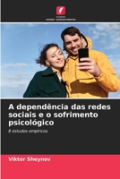 A dependência das redes sociais e o sofrimento psicológico: 8 estudos empíricos 6206002160 Book Cover