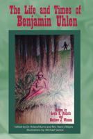 The Life and Times of Benjamin Uhlen 1505314941 Book Cover