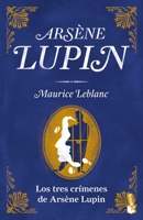 Los Tres Crímenes de Arsène Lupin 8417821872 Book Cover