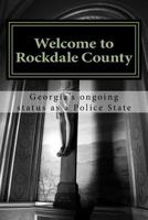 Welcome to Rockdale County: Georgia's Ongoing Status as a Police State 1545468982 Book Cover