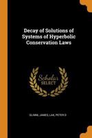 Decay of solutions of systems of hyperbolic conservation laws 0353216526 Book Cover