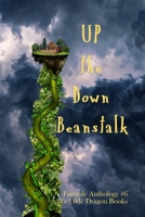 Up the Down Beanstalk: Parodies based on the fairytale, Jack and the Beanstalk (Fairytale Anthology) 1969197145 Book Cover
