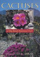 Cactuses of Big Bend National Park (Corrie Herring Hooks Series) 0292720998 Book Cover