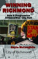Winning Richmond: How a Progressive Alliance Won City Hall 0999135813 Book Cover