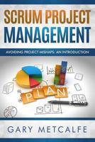 Scrum Project Management: Avoiding project mishaps: an introduction 1728685249 Book Cover