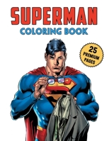 Superman Coloring Book: Funny Coloring Book With 25 Images For Kids of all ages with your Favorite "Superman" Characters. B08HTJ77V3 Book Cover