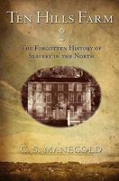 Ten Hills Farm: The Forgotten History of Slavery in the North 069113152X Book Cover