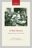 A Male Hysteria: Diabetes and the Victorian Mind 1606189018 Book Cover