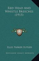 Red Head and Whistle Breeches 1515173968 Book Cover