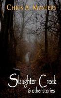 Slaughter Creek & Other Stories 1724621084 Book Cover
