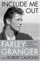 Include Me Out: My Life from Goldwyn to Broadway 0312357737 Book Cover
