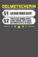 Dolmetscherin �1 Ich Habe Immer Recht �2 Sollte Ich Einmal Nicht Recht Haben, Tritt Ganz Automatisch �1 In Kraft: Praktischer Wochenplaner f�r ein ganzes Jahr ohne festes Datum 1081372109 Book Cover