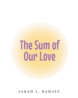 The Sum of Our Love B0BC2C3D3L Book Cover