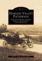 Harlem Valley Pathways: Through Pawling, Dover, Amenia, North East, and Pine Plains 0738589837 Book Cover