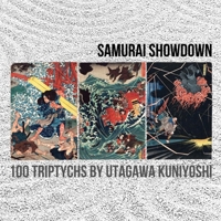 Samurai Showdown: 100 Triptychs by Utagawa Kuniyoshi 1494306735 Book Cover