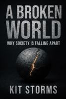 A Broken World: Why Society Is Falling Apart B0G5BLTM5C Book Cover