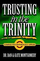Trusting in the Trinity: Compass Psychotheology Applied 0557055792 Book Cover