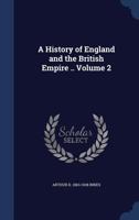 A history of England and the British Empire .. Volume 2 - Primary Source Edition 1376842815 Book Cover