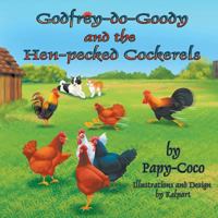 Godfrey-Do-Goody and the Hen-Pecked Cockerels 1681817632 Book Cover