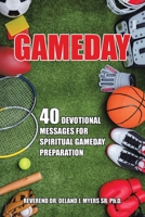 Gameday: 40 Devotional Messages for Spiritual Gameday Preparation B0C8LDNN6L Book Cover