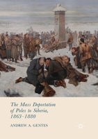 The Mass Deportation of Poles to Siberia, 1863-1880 3319869698 Book Cover