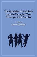 The Qualities of Children that We Thought Were Stronger than Bombs 1997503298 Book Cover