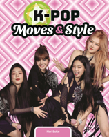 K-Pop Moves and Style 1668980908 Book Cover