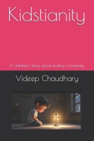 Kidstianity: A children's story about finding Christianity B0H25CZCCV Book Cover